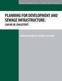Planning for Development and Sewage Infrastructure: Can We Be Consistent?