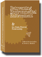 Reinventing Environmental Enforcement and the State/Federal Relationship