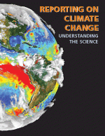 Reporting on Climate Change:  Understanding the Science, 4th Edition