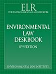Environmental Law Deskbook, 8th Edition