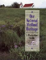 Our National Wetland Heritage: A Protection Guide 2nd Edition