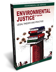 Environmental Justice: Legal Theory & Practice 4th Edition