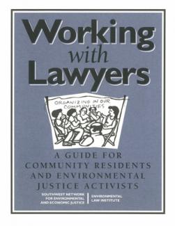 Working With Lawyers: A Guide for Community Residents and Environmental Justice