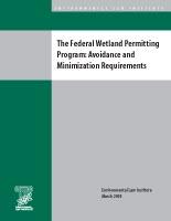 The Federal Wetland Permitting Program: Avoidance and Minimization Requirements