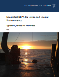 Geospatial NEPA for Ocean and Coastal Environments Approaches, Policies, and Pos