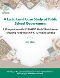 A La La Land Case Study of Public School Governance: A Companion to the ELI/NRDC Model State Law on Reducing Food Waste in K–12 Public Schools
