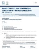 Model Executive Order on Municipal Leadership on Food Waste Reduction: With Commentaries